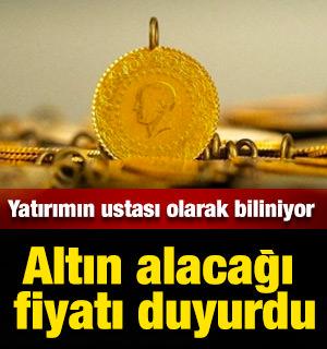 Yatırımın ustası olarak biliniyor: Altın alacağı fiyatı duyurdu