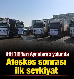 Ateşkes sonrası ilk sevkiyat: İHH TIR'ları Aynularab yolunda