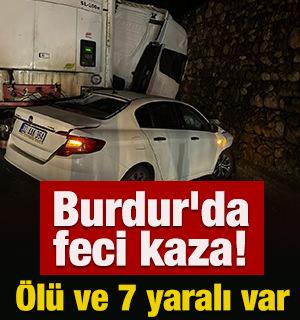 Burdur'da feci kaza! &Ouml;l&uuml; ve 7 yaralı var