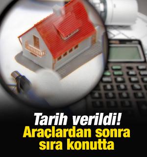 Tarih verildi! Ara&ccedil;lardan sonra sıra konutta