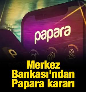 Merkez Bankası'ndan Papara kararı