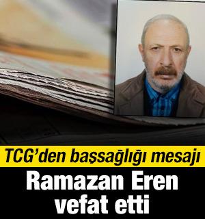 Ramazan Eren vefat etti