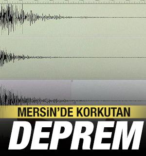 Mersin'de korkutan deprem