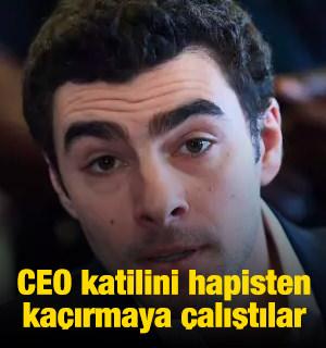 CEO katilini hapisten ka&ccedil;ırmaya &ccedil;alıştılar