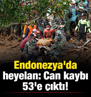 Endonezya'da heyelan: Can kaybı 53'e &ccedil;ıktı! 