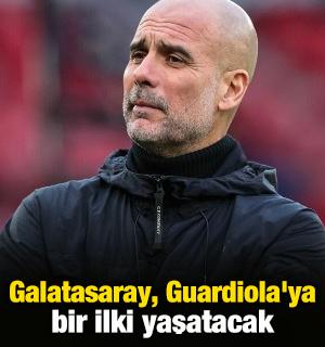 Galatasaray, Guardiola'ya bir ilki yaşatacak
