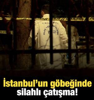 İstanbul'un g&ouml;beğinde silahlı &ccedil;atışma: &Ouml;l&uuml; ve yaralılar var