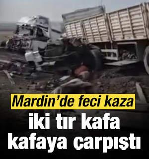 Mardin&rsquo;de feci kaza: İki tır kafa kafaya &ccedil;arpıştı