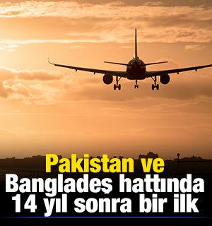 Pakistan ve Bangladeş hattında 14 yıl sonra bir ilk: U&ccedil;uşlar yeniden başladı