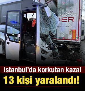 Pendik'te tur midib&uuml;s&uuml; TIR'a &ccedil;arptı: 13 yaralı!