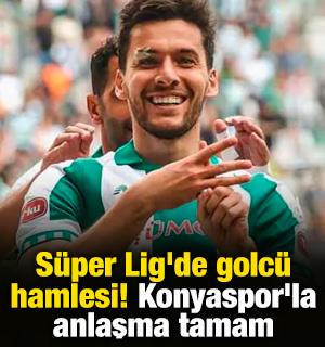 S&uuml;per Lig'de golc&uuml; hamlesi! Konyaspor'la anlaşma tamam
