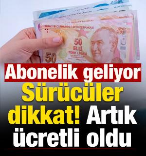 S&uuml;r&uuml;c&uuml;ler dikkat: &Uuml;cretli oldu! Abone olmanız gerekecek