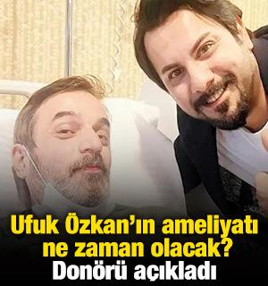 Ufuk &Ouml;zkan'ın ameliyatı ne zaman olacak? Don&ouml;r&uuml; a&ccedil;ıkladı