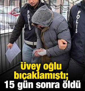 &Uuml;vey oğlu bı&ccedil;aklamıştı; 15 g&uuml;n sonra &ouml;ld&uuml;