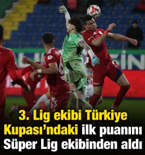 3. Lig takımı ilk puanını S&uuml;per Lig ekibinin sahasından &ccedil;ıkardı! 
