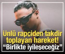 &Uuml;nl&uuml; rap&ccedil;iden &ouml;rnek hareket: "Birlikte iyileşeceğiz!"