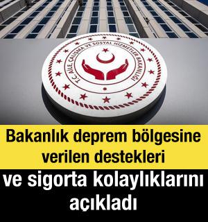 Bakanlık deprem b&ouml;lgesine verilen destekleri ve sigorta kolaylıklarını a&ccedil;ıkladı