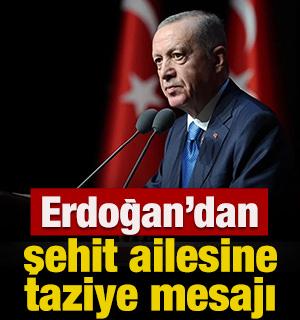 Erdoğan'dan şehit ailesine taziye mesajı