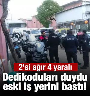 Dedikoduları duydu, eski iş yerini bastı! 2'si ağır 4 yaralı