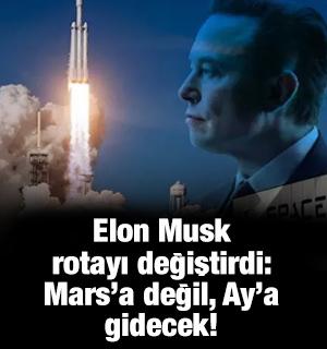 Elon Musk rotayı değiştirdi: Mars'a değil, Ay'a gidecek!