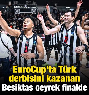 EuroCup'ta T&uuml;rk derbisini kazanan Beşiktaş &ccedil;eyrek finalde