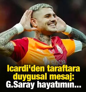  Icardi'den taraftara duygusal mesaj: G.Saray hayatımın...