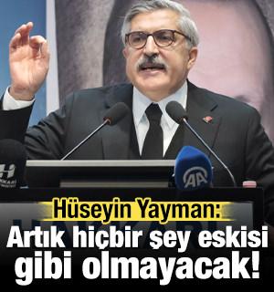 H&uuml;seyin Yayman: Paradigma değişti, artık hi&ccedil;bir şey eskisi gibi olmayacak!
