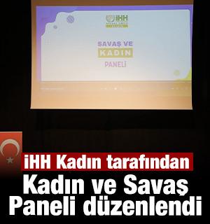 İHH, Kadın ve Savaş Paneli d&uuml;zenledi