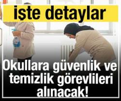 Okullara g&uuml;venlik ve temizlik g&ouml;revlileri alınacak!