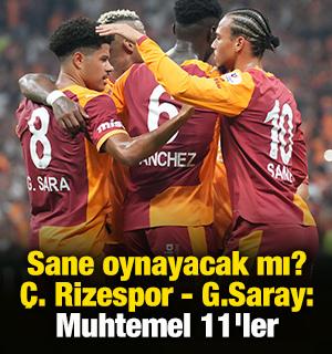 Sane oynayacak mı? &Ccedil;. Rizespor - G.Saray: Muhtemel 11'ler