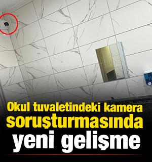 Okul tuvaletindeki kamera soruşturmasında yeni gelişme 