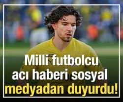 Ferdi Kadıoğlu acı haberi duyurdu: 'Seni &ccedil;ok &ouml;zleyeceğiz!'