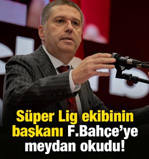 S&uuml;per Lig ekibinin başkanı Fenerbah&ccedil;e'ye meydan okudu! 'Kante'den iyi oyuncularımız var'