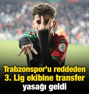 Trabzonspor'un teklifini reddeden 3. Lig ekibine transfer yasağı geldi