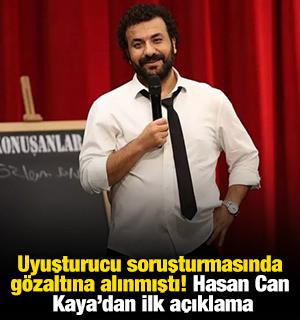 Uyuşturucu soruşturmasında g&ouml;zaltına alınmıştı! Hasan Can Kaya'dan a&ccedil;ıklama