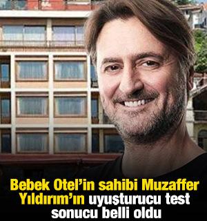 Bebek Otel'in sahibi Muzaffer Yıldırım'ın uyuşturucu test sonucu belli oldu