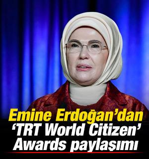 Emine Erdoğan'dan "TRT World Citizen Awards" paylaşımı