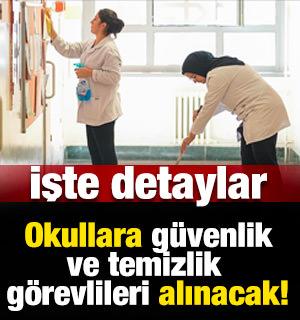 Okullara g&uuml;venlik ve temizlik g&ouml;revlileri alınacak!