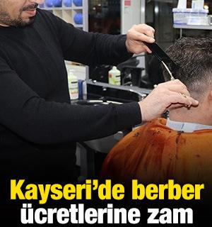 Kayseri&rsquo;de berber &uuml;cretlerine zam
