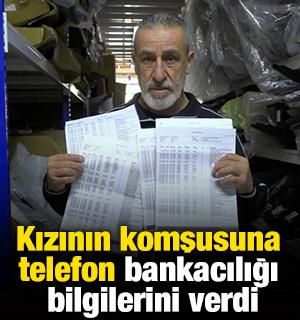 Kızının komşusuna telefon bankacılığı bilgilerini verdi, hayatı karardı