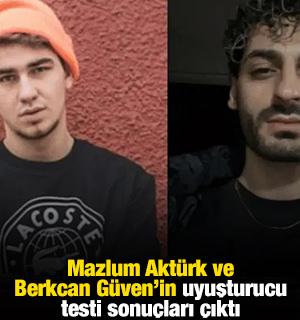 Mazlum Akt&uuml;rk ve Berkcan G&uuml;ven'in uyuşturucu testi sonu&ccedil;ları &ccedil;ıktı
