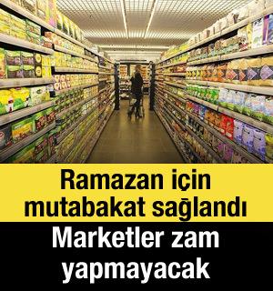 Ramazan i&ccedil;in mutabakat sağlandı: Marketler zam yapmayacak