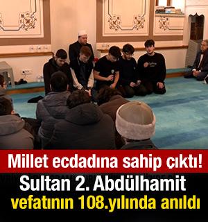 Sultan 2. Abd&uuml;lhamit Han, vefatının 108. yılında anıldı