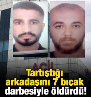 Tartıştığı arkadaşını 7 bı&ccedil;ak darbesiyle &ouml;ld&uuml;rd&uuml;!