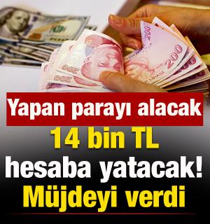 14 bin TL hesaba yatacak! Yapanlar fırsattan faydalanacak