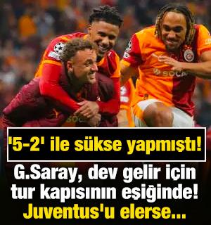 '5-2'lik skorla Avrupa'da s&uuml;kse yapan G.Saray, dev gelire &ccedil;ok yakın! Juventus'u elerse...