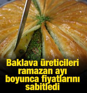 Baklava &uuml;reticileri ramazan ayı boyunca fiyatlarını sabitledi