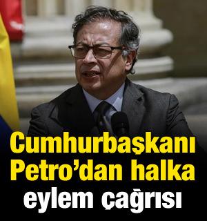 Cumhurbaşkanı Petro'dan halka eylem &ccedil;ağrısı