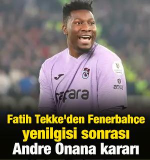 Fatih Tekke'den Fenerbah&ccedil;e yenilgisi sonrası Onana kararı