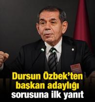 Galatasaray Başkanı Dursun &Ouml;zbek'ten 'adaylık' sorusuna ilk yanıt